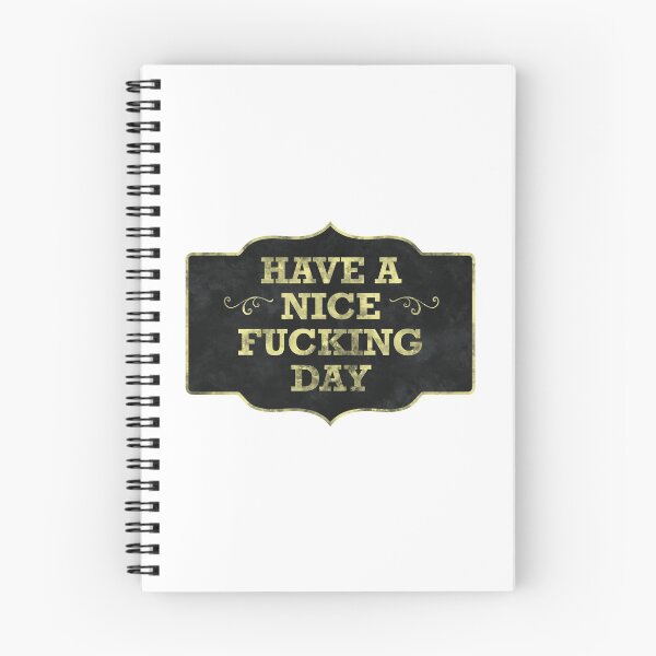 Item preview, Have a nice fxcking day designed and sold by alexreyes28.