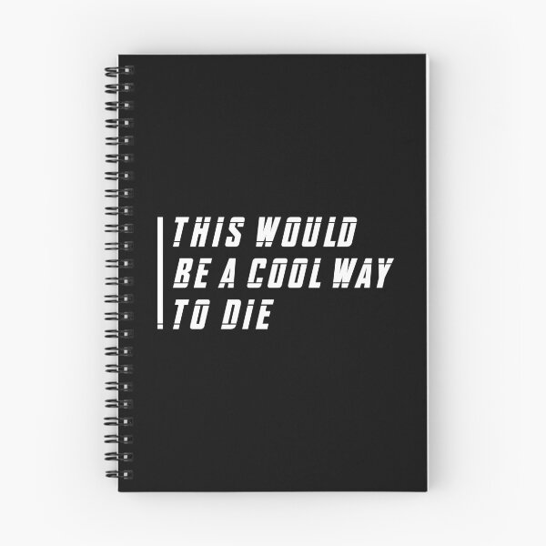 Item preview, This Would Be a Cool Way To Die (White) designed and sold by FilipeFerreira.