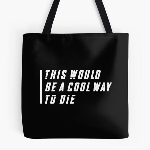Item preview, This Would Be a Cool Way To Die (White) designed and sold by FilipeFerreira.