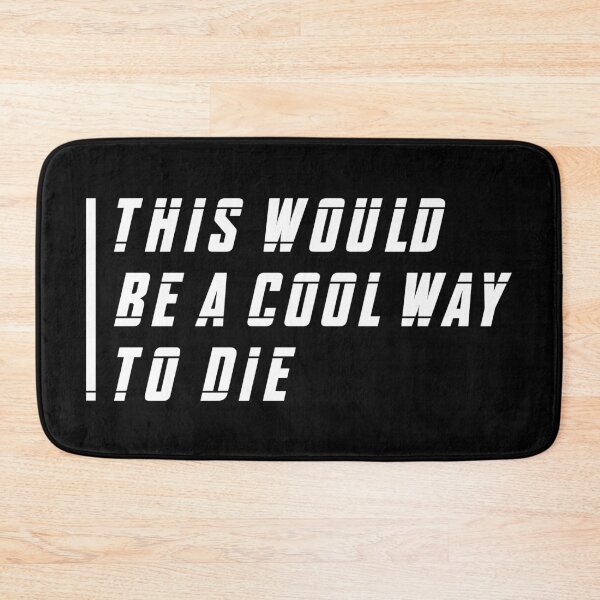Item preview, This Would Be a Cool Way To Die (White) designed and sold by FilipeFerreira.