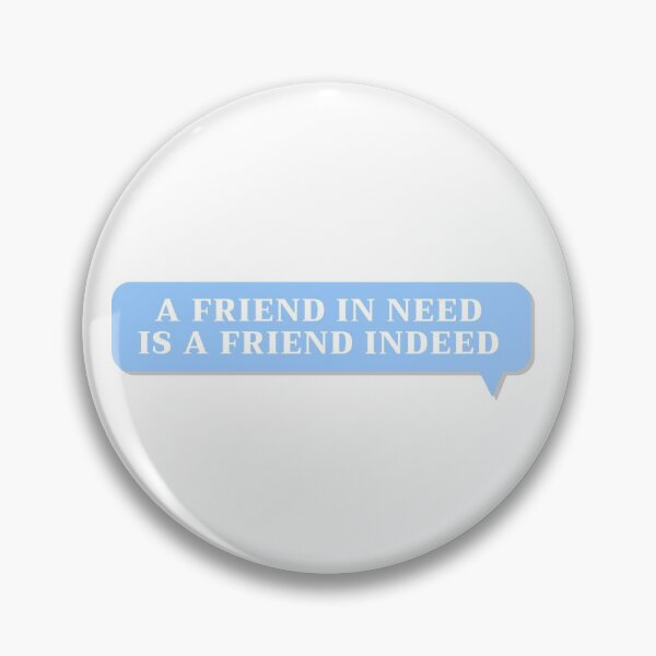 Item preview, A Friend In Need Is A Friend Indeed | blue words bubble designed and sold by JooArtPrints  ★★★★★.