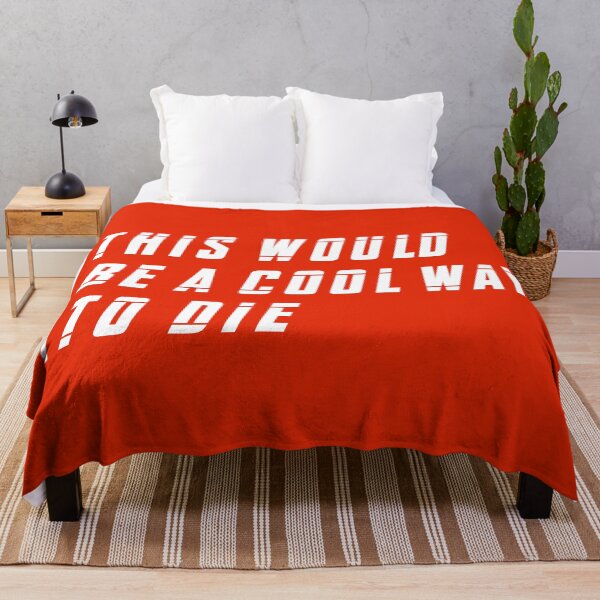 Item preview, This Would Be a Cool Way To Die (Red BG) designed and sold by FilipeFerreira.
