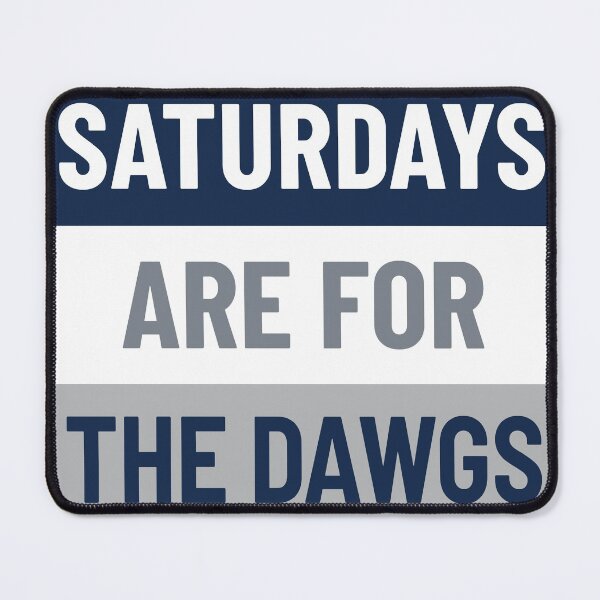 Item preview, Saturdays are for the Dawgs designed and sold by k8kelsey.
