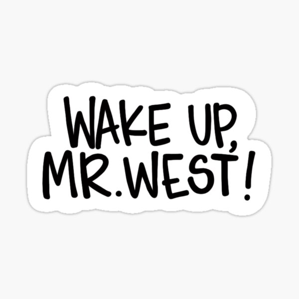 Item preview, Wake up, Mr. West! designed and sold by emmawilcauskas.