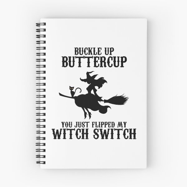 Item preview, Buckle Up Butter Cup, You Just Flipped my Witch Switch Black designed and sold by JewNana.