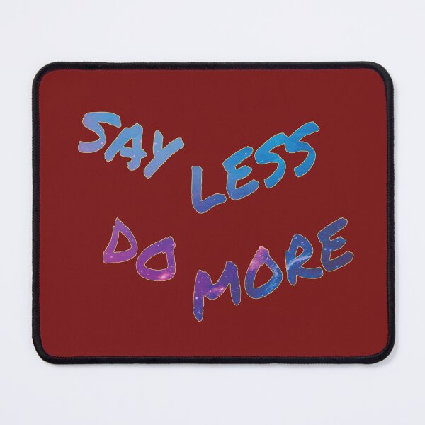 Item preview, Say Less Do More designed and sold by FiaFiaPress.