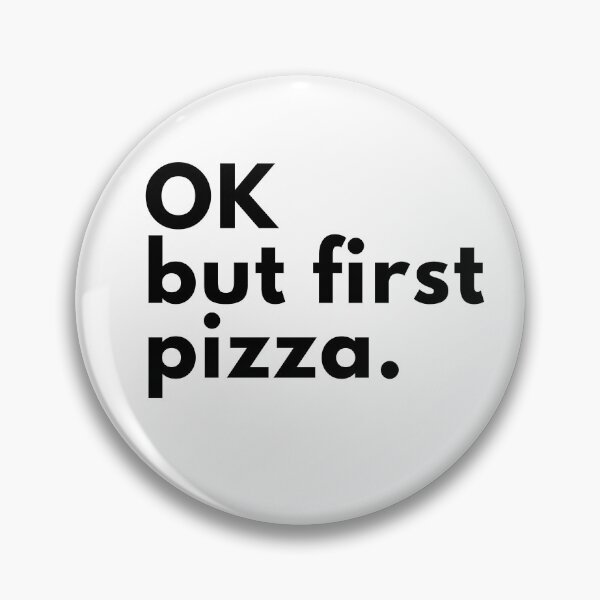 Artikelvorschau, Ok, aber erste Pizza, denn Pizza ist Leben! entworfen und verkauft von primasart.