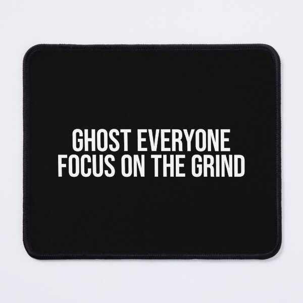 Item preview, Ghost Everyone Focus On The Grind designed and sold by MariosNydras.