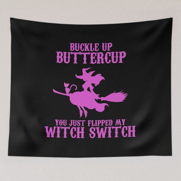 Item preview, Buckle Up Butter Cup, You Just Flipped my Witch Switch Pink designed and sold by JewNana.