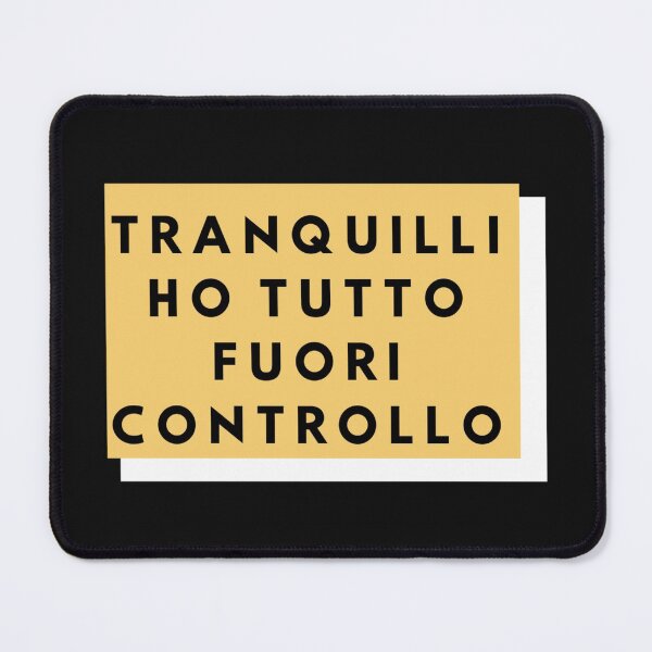 Item preview, Tranquilli ho tutto fuori controllo designed and sold by omaeth303.