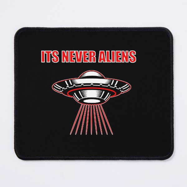Item preview, Its never Aliens designed and sold by ArtbyLeclerc.