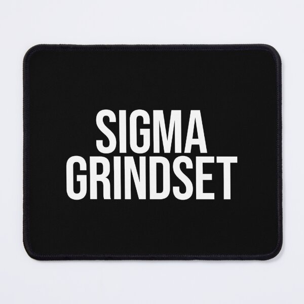 Item preview, Sigma Grindset designed and sold by MariosNydras.