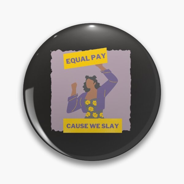 Item preview, Equal Pay Cause We Slay Black background - Women's Rights Slogan designed and sold by Teetee94.