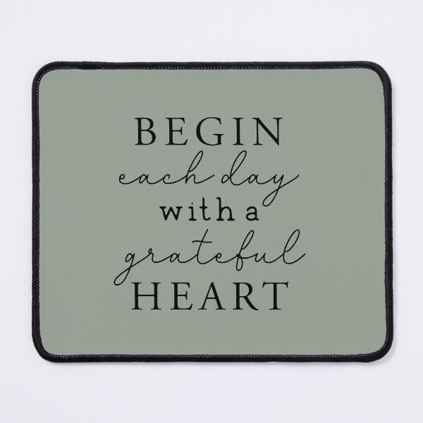 Artikelvorschau, Begin Each Day with a grateful Heart entworfen und verkauft von Sheepherder120.
