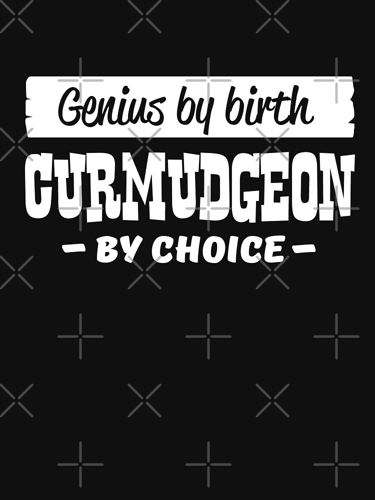 genius by birth grumpy by choice t shirt