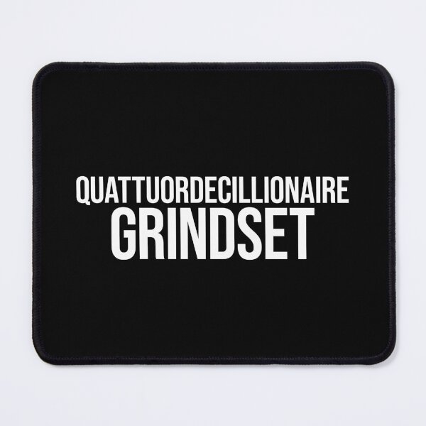 Item preview, Quattuordecillionaire Grindset designed and sold by MariosNydras.