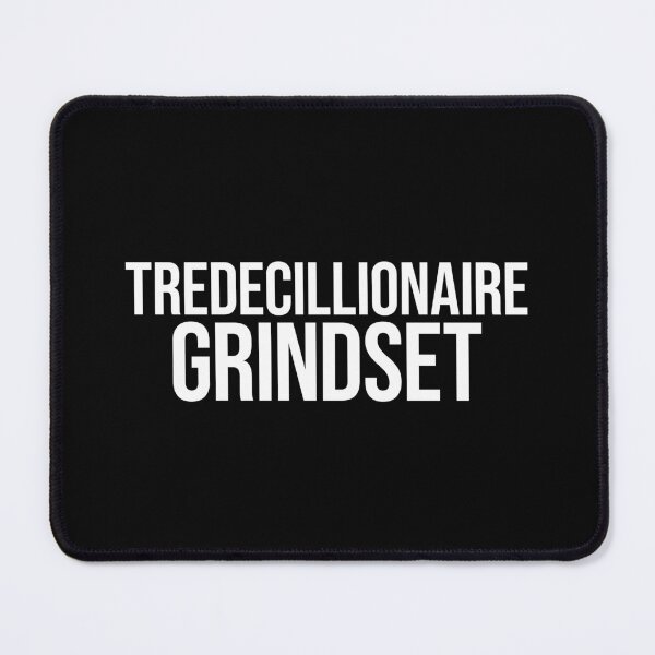 Item preview, Tredecillionaire Grindset designed and sold by MariosNydras.