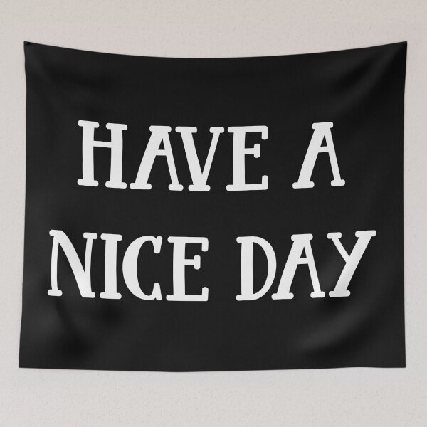 Item preview, have a nice day designed and sold by sbrstore.