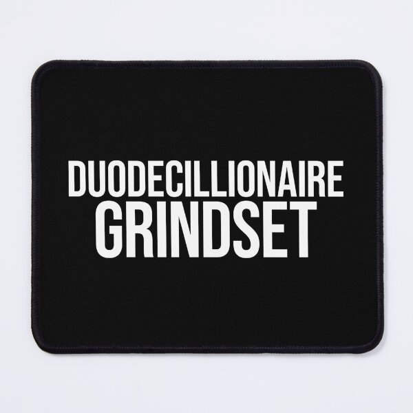 Item preview, Duodecillionaire Grindset designed and sold by MariosNydras.