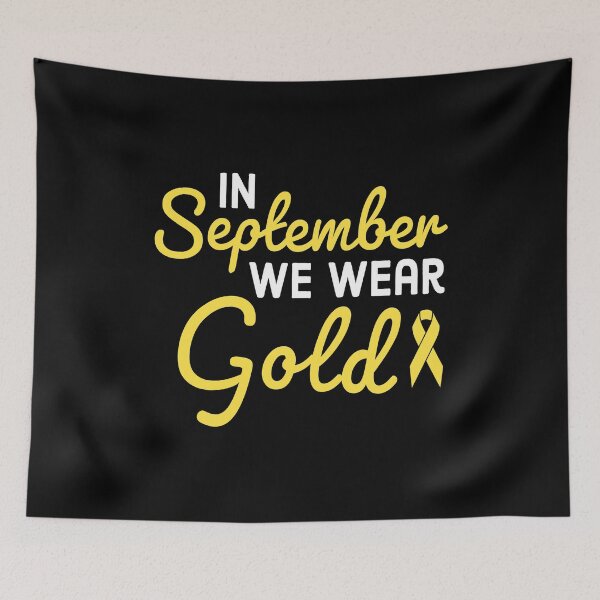 Item preview, In September We Wear Gold - Childhood Cancer Awareness Month designed and sold by AnyKitty.