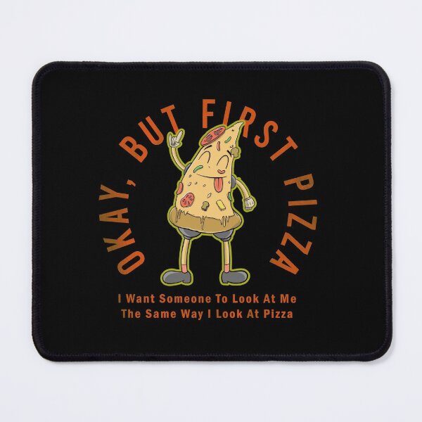 Item preview, Okay, But First Pizza ! designed and sold by Sleepykid29.