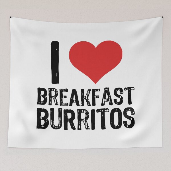 Item preview, I Love Breakfast Burritos designed and sold by The "I Love Everything" Shop.