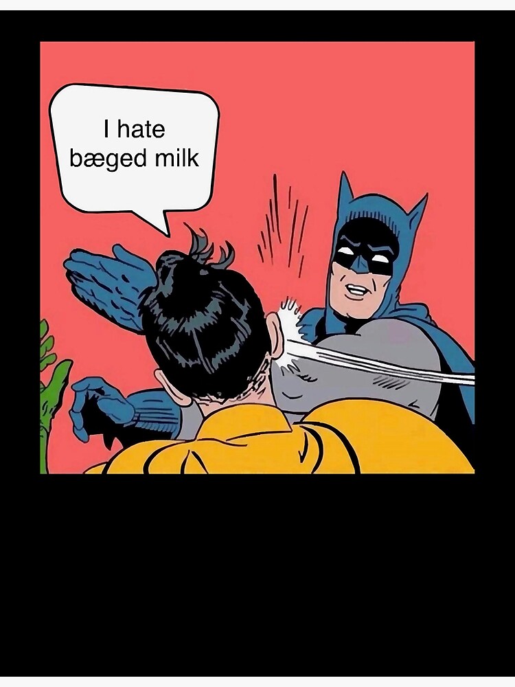 "Baeged Milk Meme" Poster by CAINIA Redbubble
