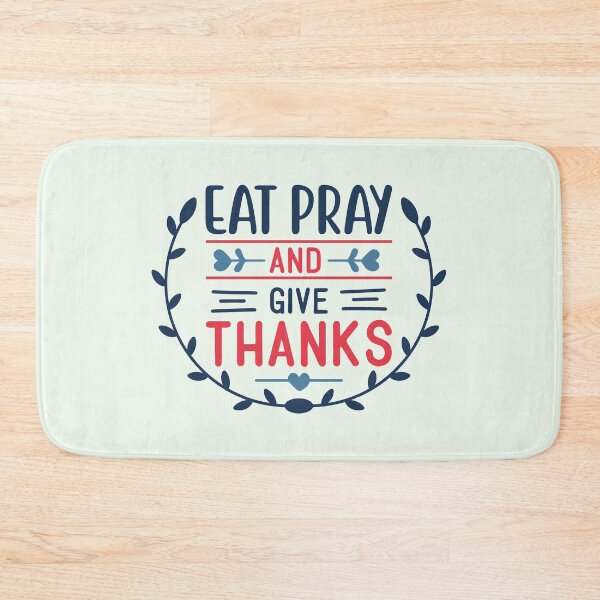 Item preview, Eat Pray And Give Thanks | Gratitude Quotes | Thankful Quotes designed and sold by DrawingBoard.