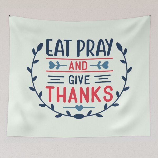 Item preview, Eat Pray And Give Thanks | Gratitude Quotes | Thankful Quotes designed and sold by DrawingBoard.