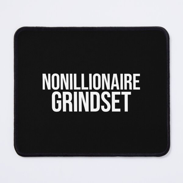 Item preview, Nonillionaire Grindset designed and sold by MariosNydras.