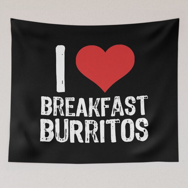 Item preview, I Love Breakfast Burritos designed and sold by The "I Love Everything" Shop.