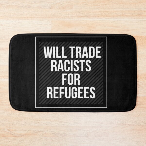 Item preview,  Will Trade Racists For Refugees designed and sold by Webdesign-art.