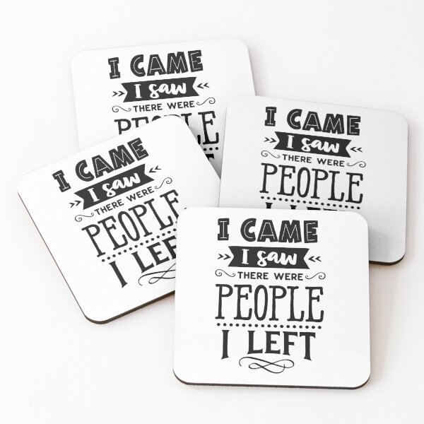Item preview, I came I saw there were people I left-Funny men’s and women’s introvert sayings designed and sold by Designs Of all kinds.