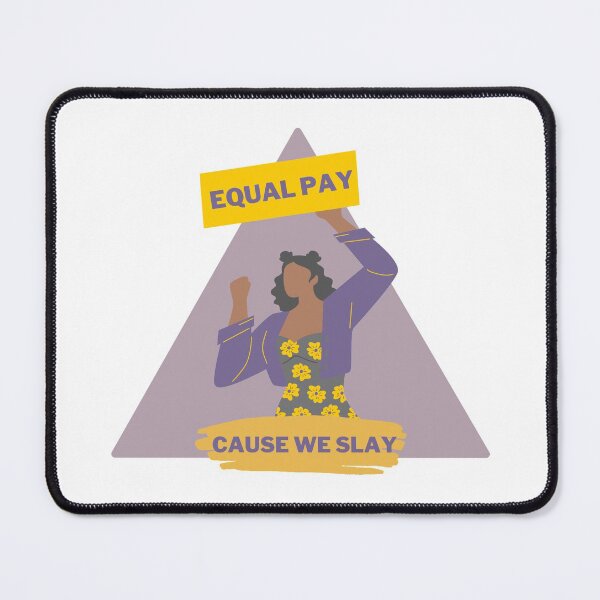 Item preview, Equal Pay Cause We Slay Triangle Design - Women's Rights Slogan designed and sold by Teetee94.