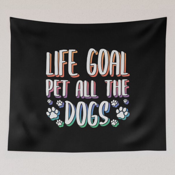 Item preview, Life Goal Pet All The Dogs designed and sold by JulianoZn97.