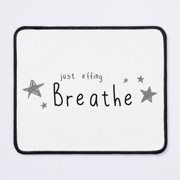 Item preview, just effing BREATHE - CHILL OUT & RELAX - mediation reminder LET GO of anxiety designed and sold by originalsusie.