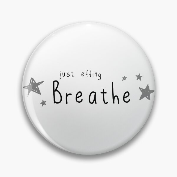 Item preview, just effing BREATHE -  CHILL OUT & RELAX - mediation reminder LET GO of anxiety designed and sold by originalsusie.