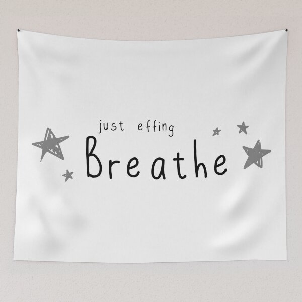 Item preview, just effing BREATHE -  CHILL OUT & RELAX - mediation reminder LET GO of anxiety designed and sold by originalsusie.
