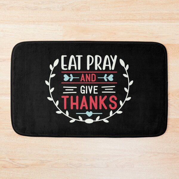 Item preview, Eat Pray And Give Thanks | Thankful Quotes | Gratitude Quotes designed and sold by DrawingBoard.