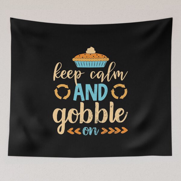 Item preview, Keep Calm And Gobble On | Pumpkin Pie | Funny Thanksgiving Quotes designed and sold by DrawingBoard.