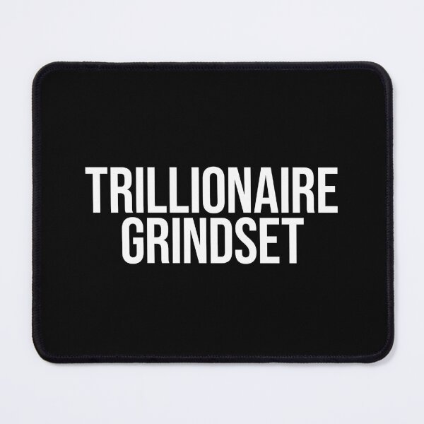 Item preview, Trillionaire Grindset designed and sold by MariosNydras.