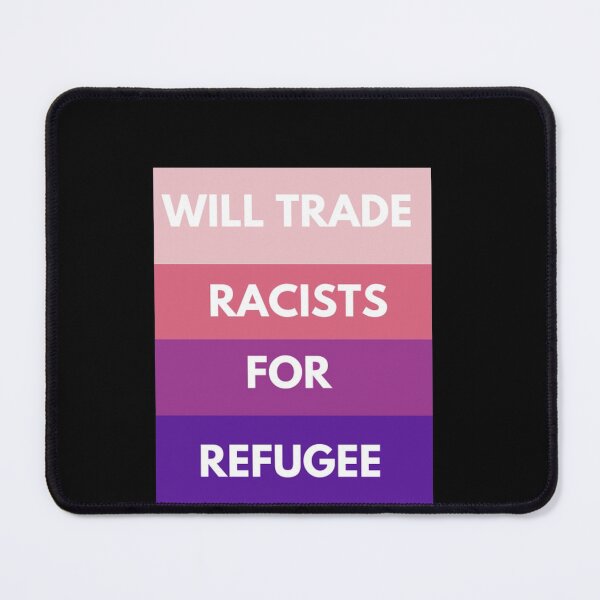 Item preview,  Will Trade Racists For Refugees designed and sold by Webdesign-art.
