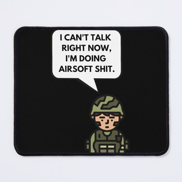 Item preview, Copy of I cant talk right now Im doing airsoft shit saying & airsoft quotes designed and sold by AirsoftBD.