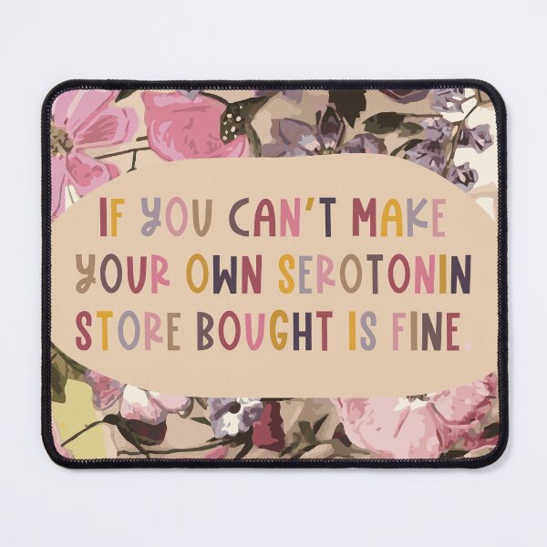 Item preview, Store Bought Serotonin designed and sold by Daisy Flowers.