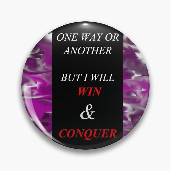 Item preview, One Way Or Another But I Will Win D48 designed and sold by SelfUpgrade.