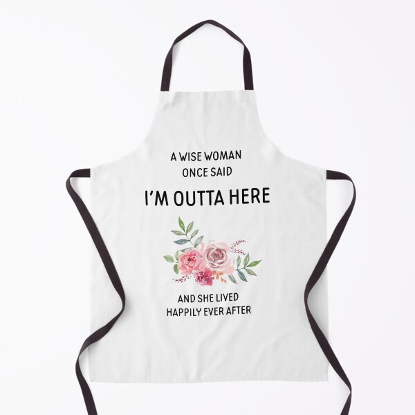 Item preview, A Wise Woman Once Said I'm Outta Here Retirement SK designed and sold by andregiftshopzz.