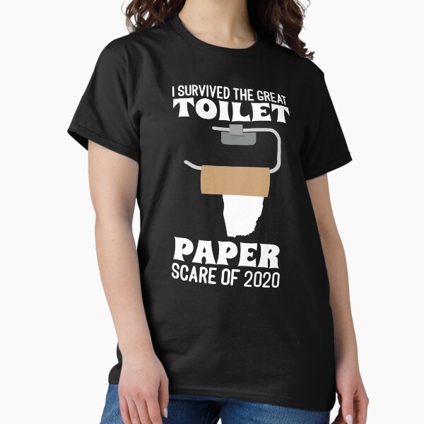 Toilet Paper Joke - I Survived The Tp Crisis Of 2020 T-Shirt Toilet Paper Joke - I Survived The Tp Crisis Of 2020 T-Shirt