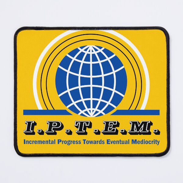 Item preview, I.P.T.E.M. - Incremental Progress Towards Eventual Mediocrity designed and sold by wearphilosophy.