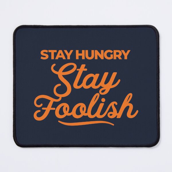 Item preview, Stay Hungry Stay Foolish designed and sold by Hixon House.