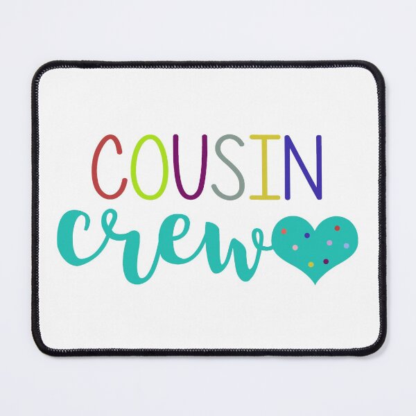 Item preview, Cousin Crew - cousins make best friends - cousin love - cousin squad - team cousin designed and sold by smooshfaceutd.